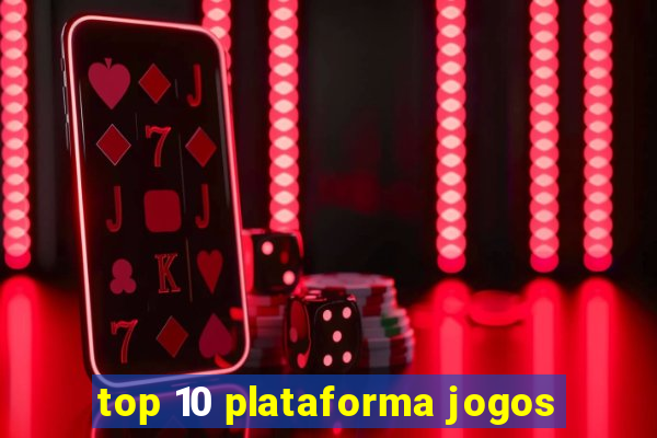 top 10 plataforma jogos